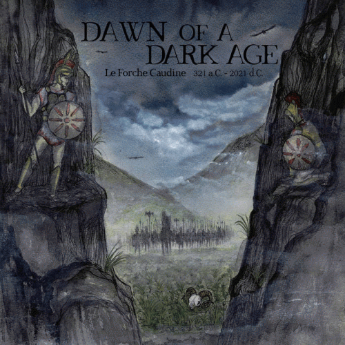 Dawn Of A Dark Age : Le Forche Caudine Dawn Of A Dark Age : Le Forche Caudine